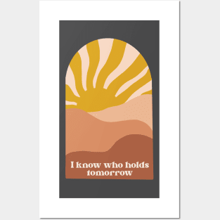 “I know who holds tomorrow” boho christian quote Posters and Art